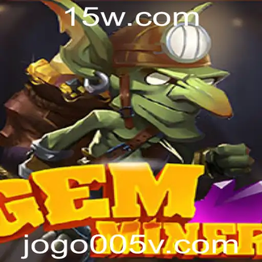 Conheça GemMiner: O Fascinante Jogo005 que Está Conquistando Jogadores