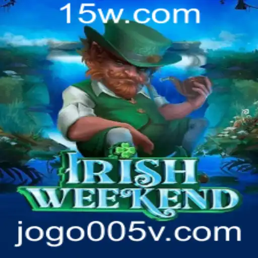 Descubra o Fascinante Mundo de IrishWeekend: O Jogo Que Revoluciona o Entretenimento